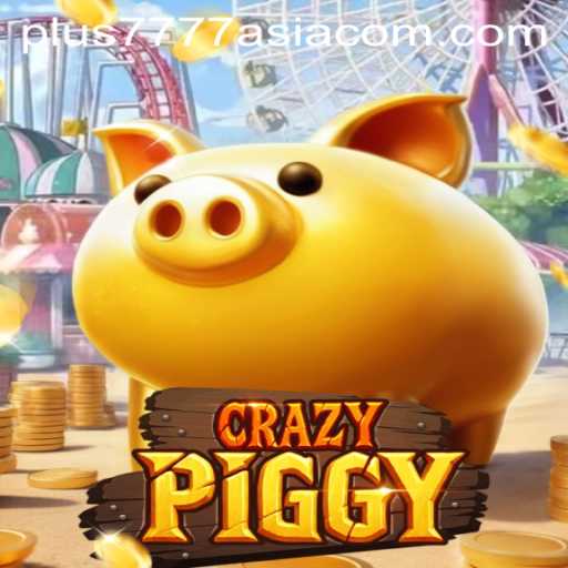Exploring the Exciting World of CrazyPiggy and Plus7777 Asia