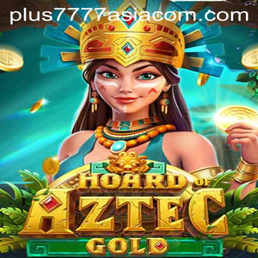 Discovering the Excitement of HoardofAztecgold with Plus7777 Asia