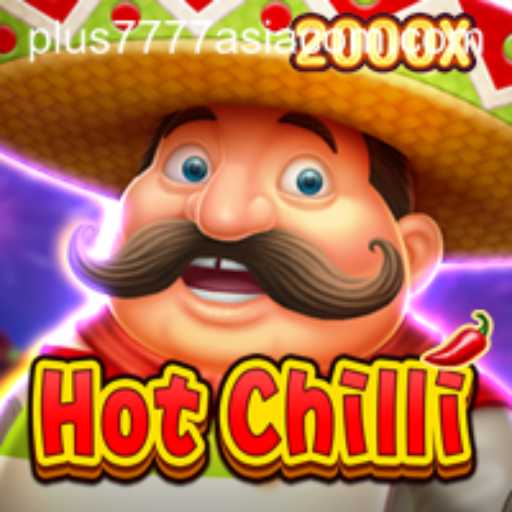 Exploring the Exciting World of HotChilli with Plus7777 Asia
