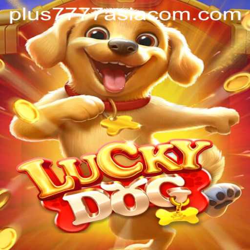 Discover the Thrill of LuckyDog: A Charming Dive into Plus7777 Asia's Most Engaging Game