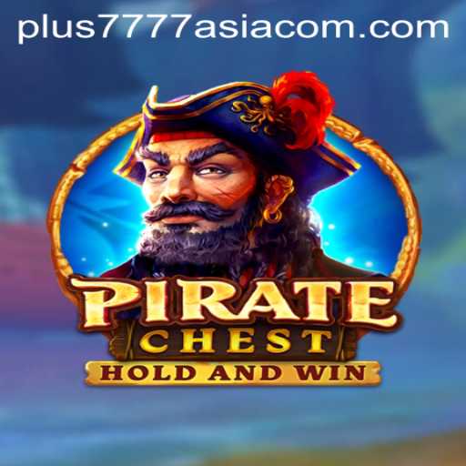 Exploring the Exciting World of PirateChest and Plus7777 Asia